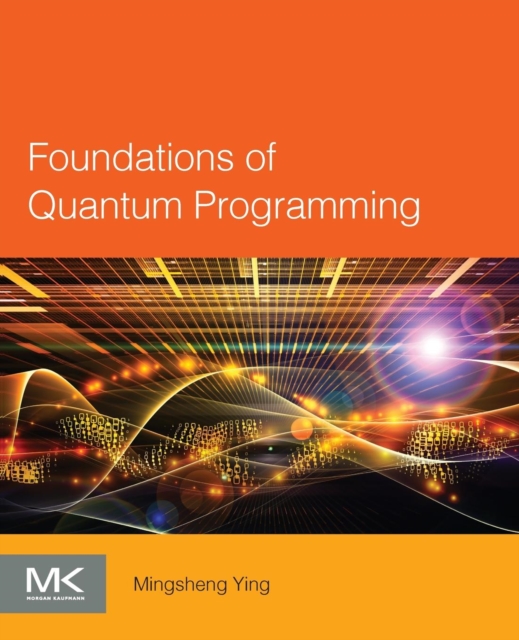 Foundations of Quantum Programming, Paperback / softback Book