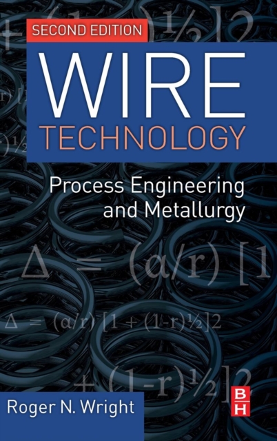 Wire Technology : Process Engineering and Metallurgy, Hardback Book