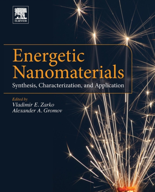 Energetic Nanomaterials : Synthesis, Characterization, and Application, Paperback / softback Book