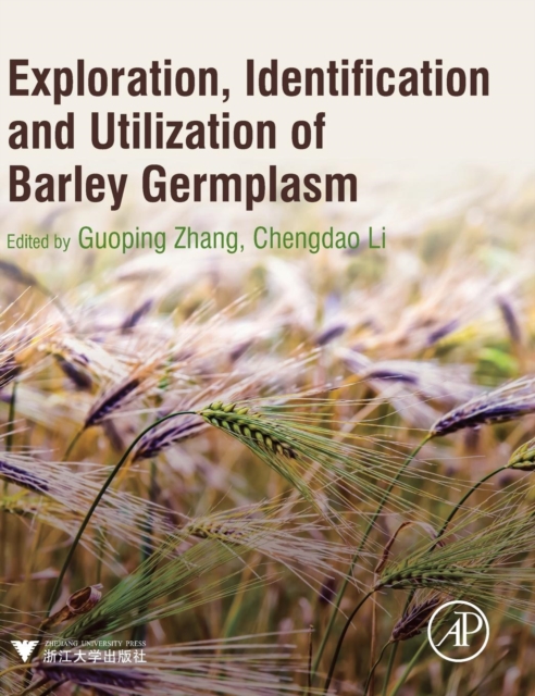 Exploration, Identification and Utilization of Barley Germplasm, Hardback Book