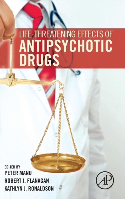 Life-Threatening Effects of Antipsychotic Drugs, Hardback Book