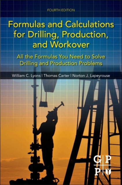 Formulas and Calculations for Drilling, Production, and Workover : All the Formulas You Need to Solve Drilling and Production Problems, Spiral bound Book