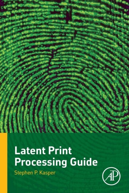 Latent Print Processing Guide, Paperback / softback Book