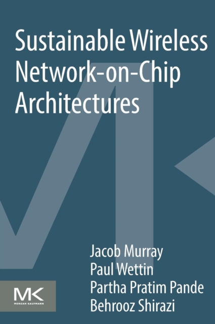 Sustainable Wireless Network-on-Chip Architectures, Paperback / softback Book