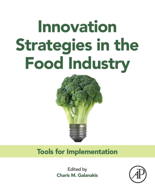 Innovation Strategies in the Food Industry : Tools for Implementation, Paperback / softback Book