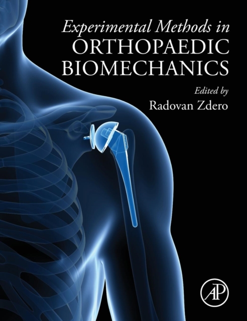 Experimental Methods in Orthopaedic Biomechanics, Hardback Book