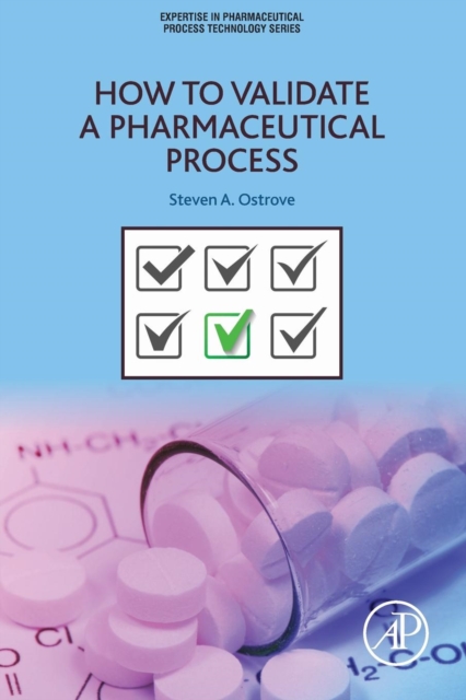 How to Validate a Pharmaceutical Process, Paperback / softback Book