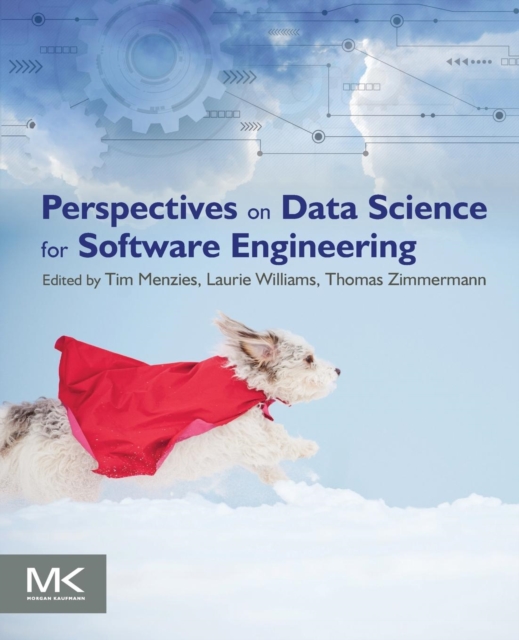Perspectives on Data Science for Software Engineering, Paperback / softback Book