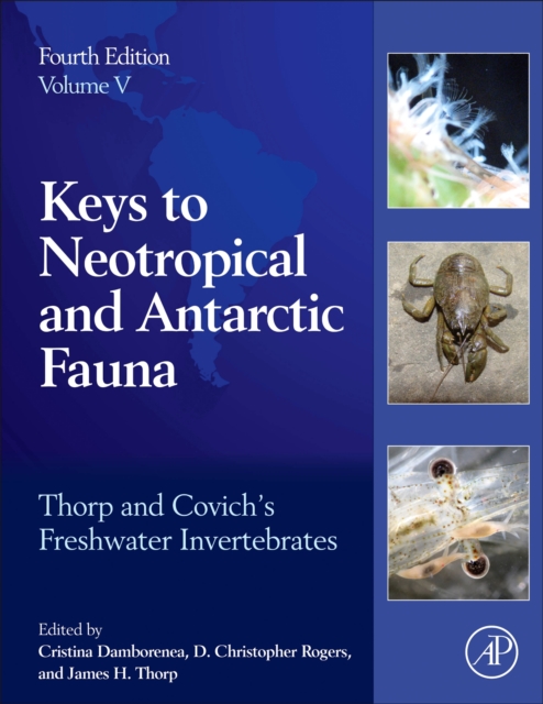 Thorp and Covich's Freshwater Invertebrates : Volume 5: Keys to Neotropical and Antarctic Fauna, Hardback Book