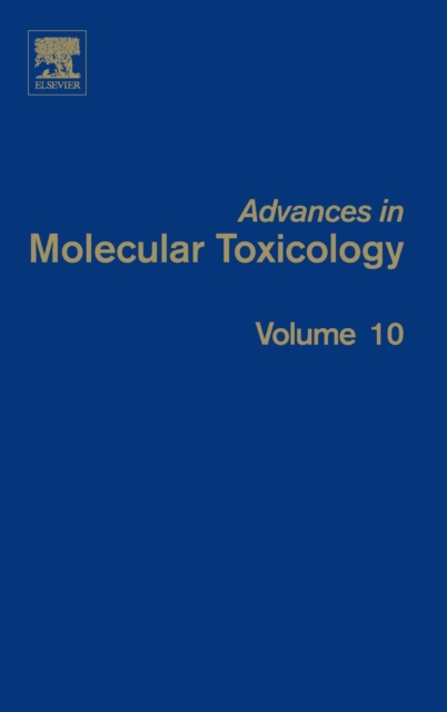 Advances in Molecular Toxicology : Volume 10, Hardback Book