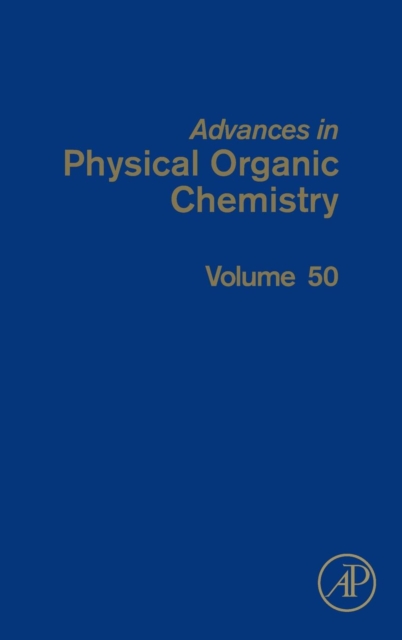 Advances in Physical Organic Chemistry : Volume 50, Hardback Book