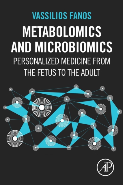 Metabolomics and Microbiomics : Personalized Medicine from the Fetus to the Adult, Paperback / softback Book