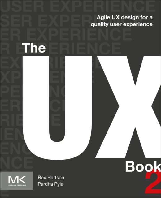 The UX Book : Agile UX Design for a Quality User Experience, Paperback / softback Book