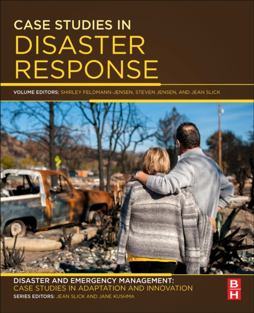 Case Studies in Disaster Response : Disaster and Emergency Management: Case Studies in Adaptation and Innovation series, Paperback / softback Book