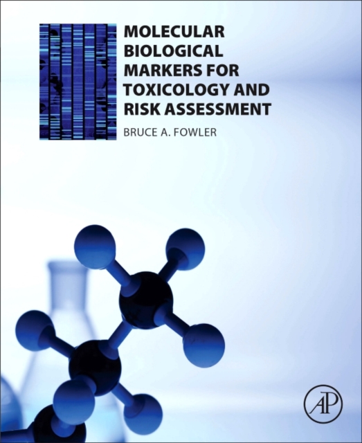 Molecular Biological Markers for Toxicology and Risk Assessment, Hardback Book