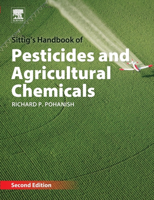 Sittig's Handbook of Pesticides and Agricultural Chemicals, Paperback / softback Book