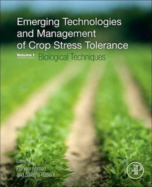 Emerging Technologies and Management of Crop Stress Tolerance : Volume 1-Biological Techniques, Paperback / softback Book
