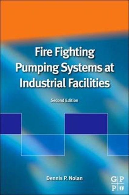 Fire Fighting Pumping Systems at Industrial Facilities, Paperback / softback Book