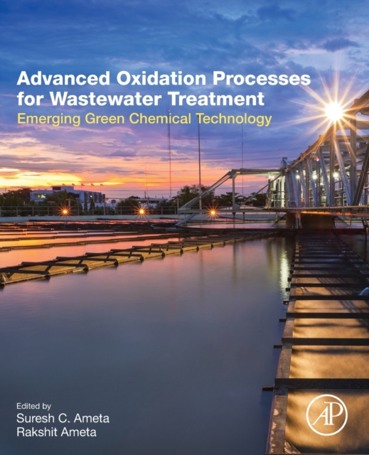 Advanced Oxidation Processes for Wastewater Treatment : Emerging Green Chemical Technology, Paperback / softback Book