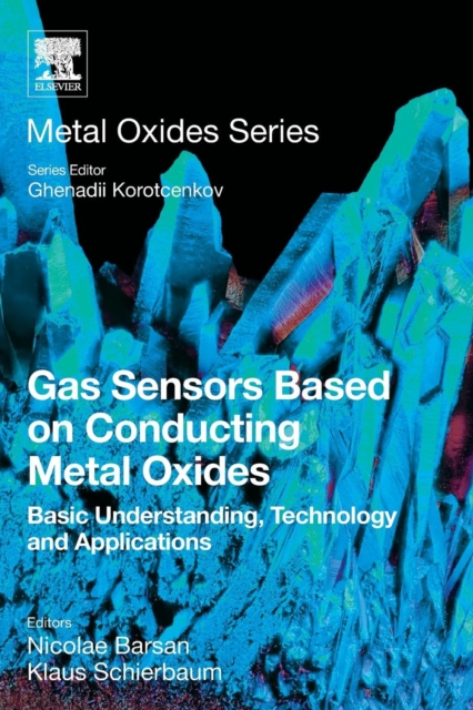 Gas Sensors Based on Conducting Metal Oxides : Basic Understanding, Technology and Applications, Paperback / softback Book