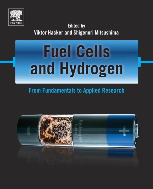 Fuel Cells and Hydrogen : From Fundamentals to Applied Research, Paperback / softback Book