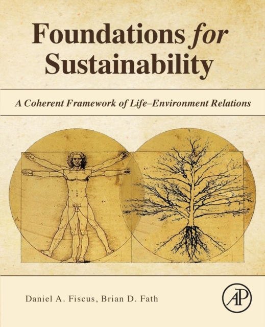 Foundations for Sustainability : A Coherent Framework of Life-Environment Relations, Paperback / softback Book