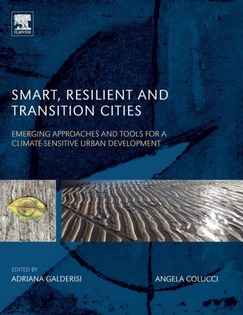 Smart, Resilient and Transition Cities : Emerging Approaches and Tools for A Climate-Sensitive Urban Development, Paperback / softback Book