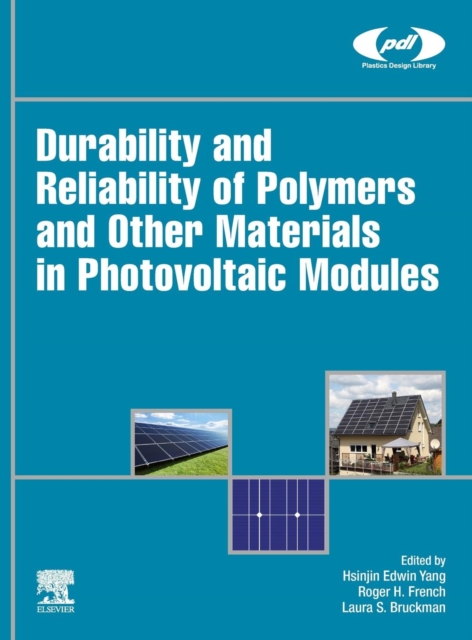 Durability and Reliability of Polymers and Other Materials in Photovoltaic Modules, Hardback Book