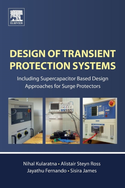 Design of Transient Protection Systems : Including Supercapacitor Based Design Approaches for Surge Protectors, Paperback / softback Book