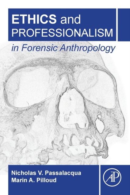 Ethics and Professionalism in Forensic Anthropology, Paperback / softback Book