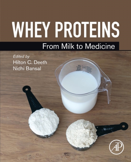 Whey Proteins : From Milk to Medicine, Paperback / softback Book