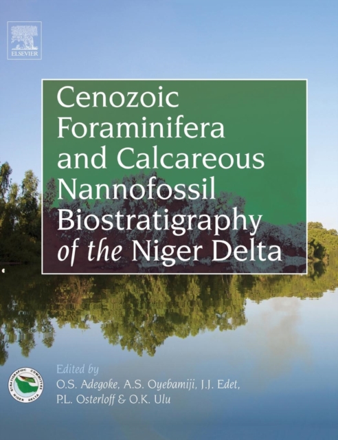 Cenozoic Foraminifera and Calcareous Nannofossil Biostratigraphy of the Niger Delta, Paperback / softback Book