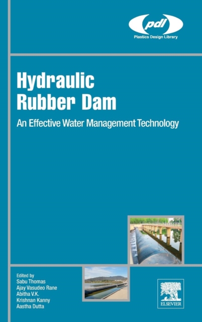 Hydraulic Rubber Dam : An Effective Water Management Technology, Hardback Book