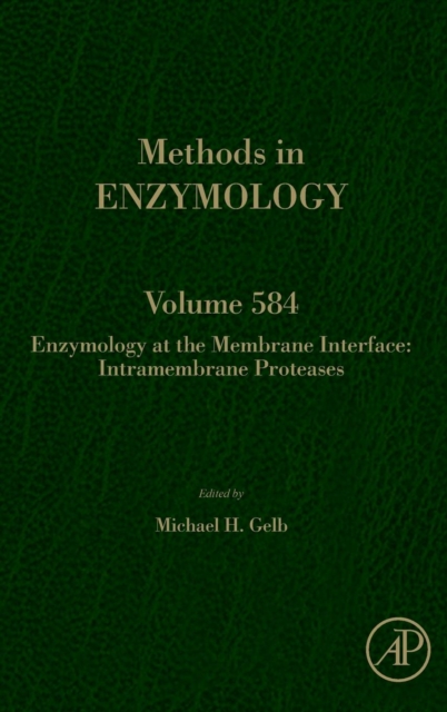 Enzymology at the Membrane Interface: Intramembrane Proteases : Volume 584, Hardback Book