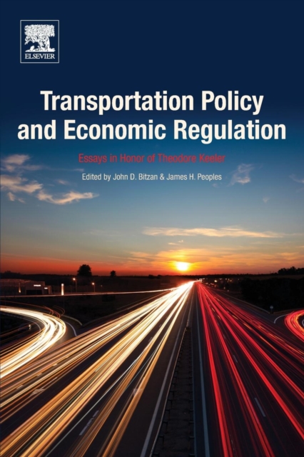 Transportation Policy and Economic Regulation : Essays in Honor of Theodore Keeler, Paperback / softback Book