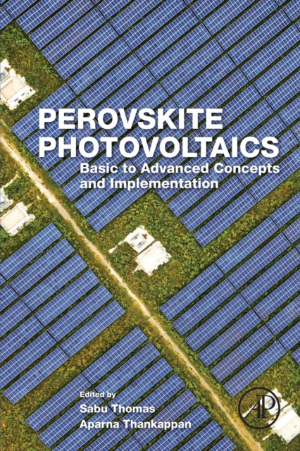 Perovskite Photovoltaics : Basic to Advanced Concepts and Implementation, Paperback / softback Book