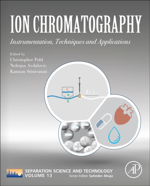 Ion Chromatography : Instrumentation, Techniques and Applications Volume 13, Paperback / softback Book