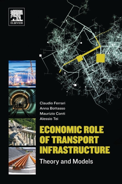 Economic Role of Transport Infrastructure : Theory and Models, Paperback / softback Book