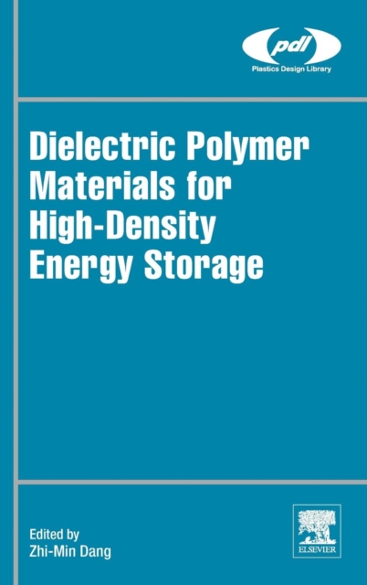 Dielectric Polymer Materials for High-Density Energy Storage, Hardback Book