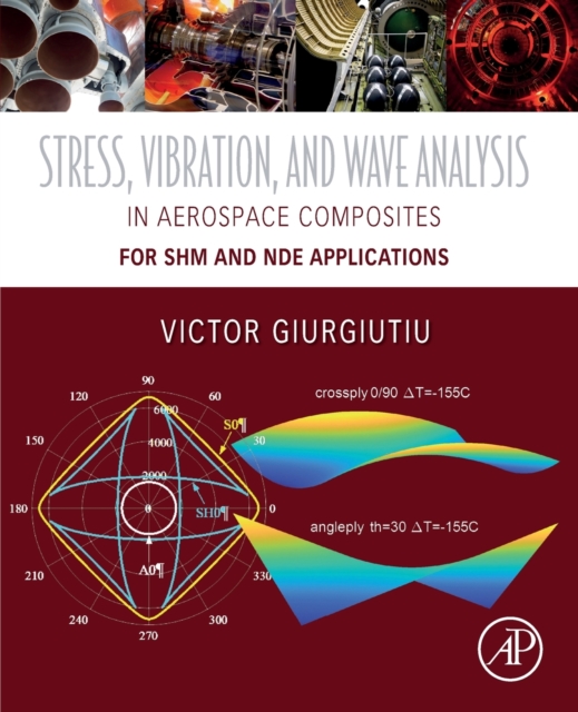 Stress, Vibration, and Wave Analysis in Aerospace Composites : SHM and NDE Applications, Paperback / softback Book