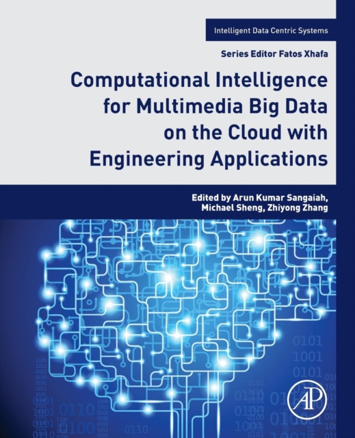 Computational Intelligence for Multimedia Big Data on the Cloud with Engineering Applications, Paperback / softback Book
