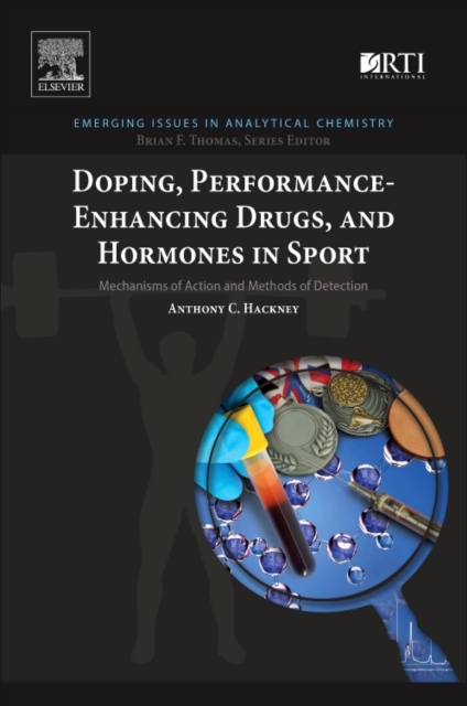 Doping, Performance-Enhancing Drugs, and Hormones in Sport : Mechanisms of Action and Methods of Detection, Paperback / softback Book