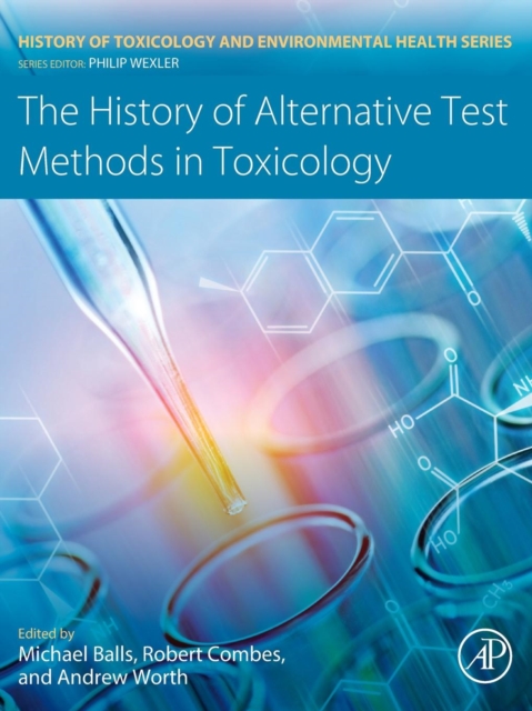 The History of Alternative Test Methods in Toxicology, Paperback / softback Book