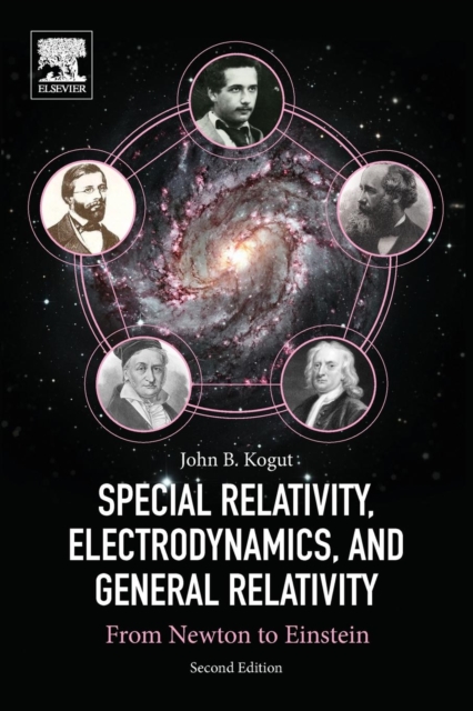 Special Relativity, Electrodynamics, and General Relativity : From Newton to Einstein, Paperback / softback Book