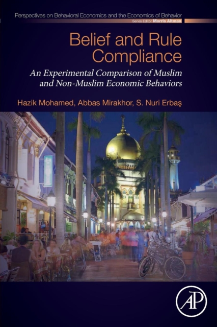 Belief and Rule Compliance : An Experimental Comparison of Muslim and Non-Muslim Economic Behavior, Paperback / softback Book