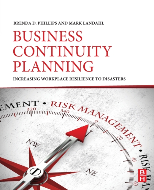 Business Continuity Planning : Increasing Workplace Resilience to Disasters, Paperback / softback Book