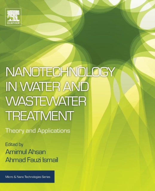 Nanotechnology in Water and Wastewater Treatment : Theory and Applications, Paperback / softback Book
