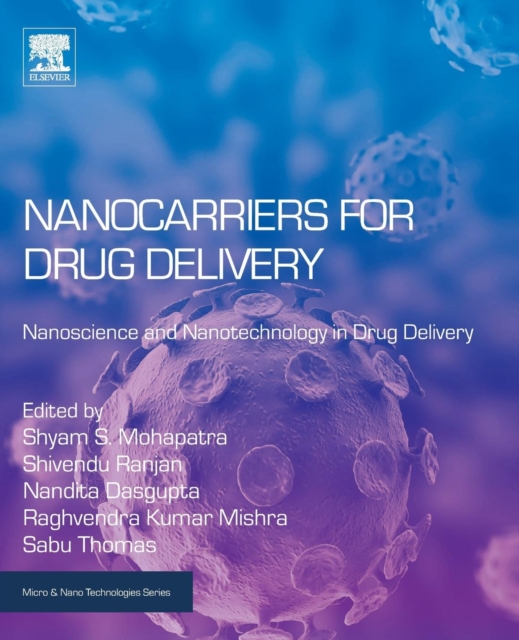 Nanocarriers for Drug Delivery : Nanoscience and Nanotechnology in Drug Delivery, Paperback / softback Book