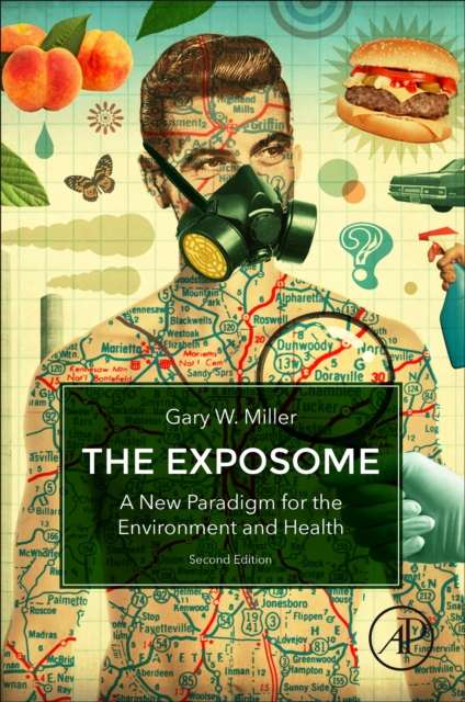 The Exposome : A New Paradigm for the Environment and Health, Paperback / softback Book