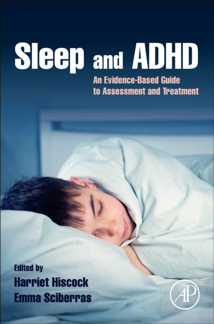 Sleep and ADHD : An Evidence-Based Guide to Assessment and Treatment, Paperback / softback Book